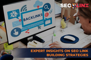Expert Insights on SEO Link-Building Strategies